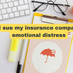 can i sue my insurance company for emotional distress